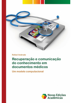 Recuperação e comunicação do conhecimento em documentos médicos