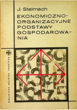 Ekonomiczno organizacyjne podstawy gospodarowania