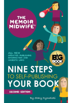 The Memoir Midwife Nine Steps to Self-Publishing Your Book (Second Edition)