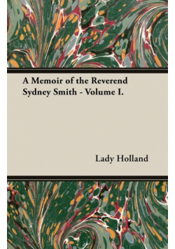 A Memoir of the Reverend Sydney Smith - Volume I.