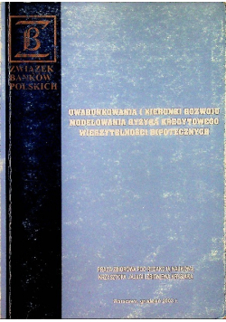 Uwarunkowania i kierunki rozwoju modelowania ryzyka kredytowego wierzytelności hipotecznych