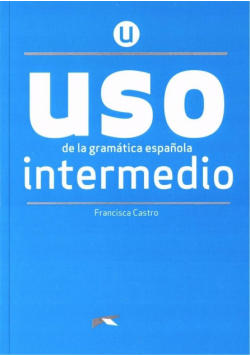 Uso de la gramatica espanola. Intermedio + online