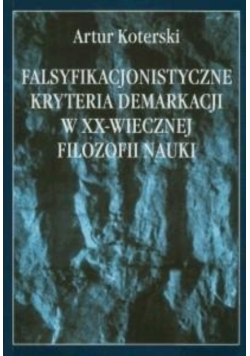 Falsyfikacjonistyczne kryteria demarkacji w XX-wiecznej filozofii nauki