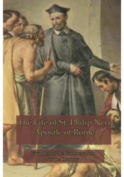 The Life of St. Philip Neri