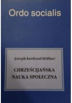 Ordo socialis chrześcijańska nauka społeczna