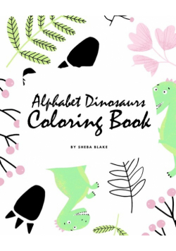 Alphabet Dinosaurs Coloring Book for Children (8x10 Coloring Book / Activity Book)