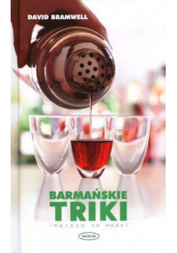 Barmańskie triki. Impreza na medal