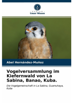 Vogelversammlung im Kiefernwald von La Sabina, Banao, Kuba.