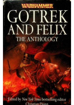 Gotrek and Felix The Anthology