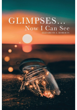 Glimpses... Now I Can See