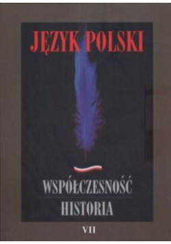 Język polski Współczesność historia t 7