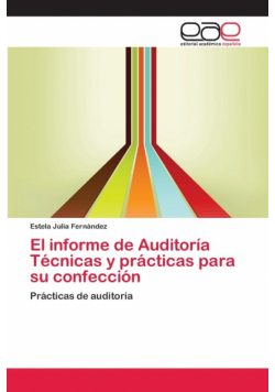 El informe de Auditoría Técnicas y prácticas para su confección