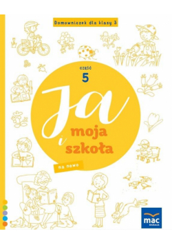 Ja i Moja Szkoła na nowo. Domowniczek SP 3 cz.5