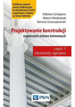 Projektowanie konstrukcji zespolonych stalowo betonowych