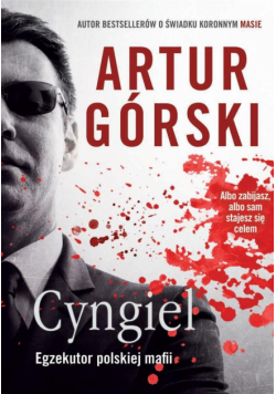 Cyngiel. Egzekutor polskiej mafii