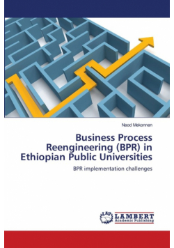 Business Process Reengineering (BPR) in Ethiopian Public Universities
