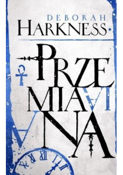 Trylogia Wszystkich Dusz T.4 Przemiana