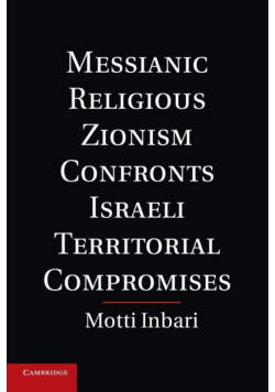 Messianic Religious Zionism Confronts Israeli Territorial Compromises