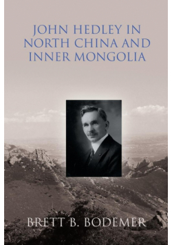 John Hedley in North China and Inner Mongolia (1897-1912)