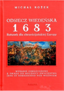 Odsiecz wiedeńska 1683 Ratunek dla chrześcijańskiej Europy