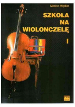 Szkoła na wiolonczelę 1 + akompaniament PWM w.2016