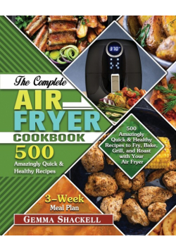 The Complete Air Fryer Cookbook