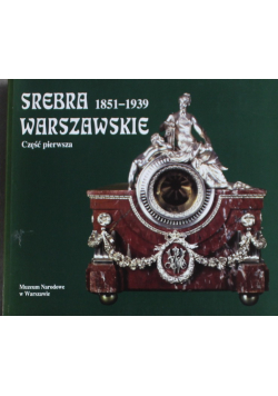 Srebra warszawskie 1851 1939 część I