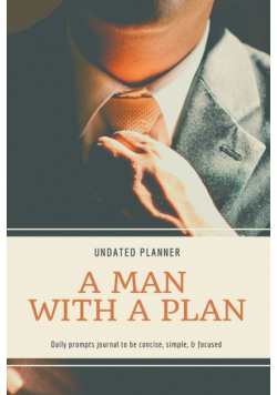 A Man With A Plan Undated Planner Daily Prompt Journal to be Concise, Simple &amp; Focused