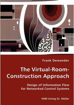 The Virtual-Room-Construction Approach - Design of Information Flow for Networked Control Systems