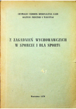 Z zagadnień wychowawczych w sporcie i dla sportu