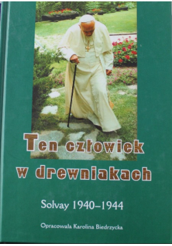 Ten człowiek w drewniakach Solvay 1940 - 1944 z CD