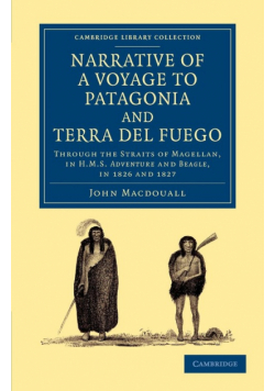 Narrative of a Voyage to Patagonia and Terra del Fuego