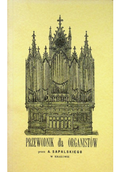 Przewodnik dla organistów Reprint 1880 r.