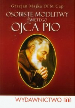 Osobiste modlitwy świętego Ojca Pio