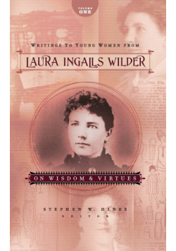 Writings to Young Women from Laura Ingalls Wilder, Volume One