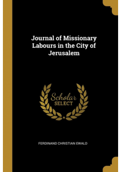 Journal of Missionary Labours in the City of Jerusalem