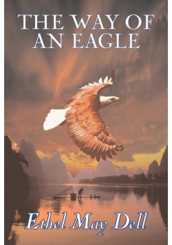The Way of an Eagle by Ethel May Dell, Fiction, Action & Adventure, War & Military
