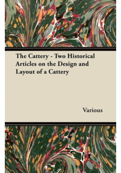 The Cattery - Two Historical Articles on the Design and Layout of a Cattery