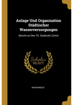 Anlage Und Organisation Städtischer Wasserversorgungen