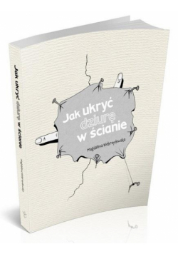 Jak ukryć dziurę w ścianie