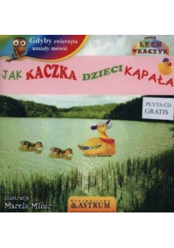 Jak kaczka dzieci kąpała +CD