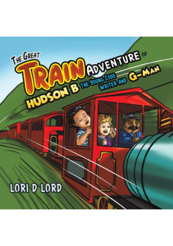 The Great Train Adventure of Hudson B the Young Code Writer and G-Man