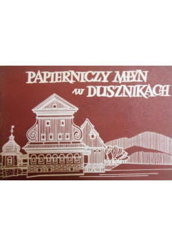 Papierniczy młyn w Dusznikach