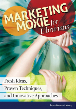 Marketing Moxie for Librarians