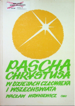 Pascha Chrystusa w dziejach człowieka i wszechświata