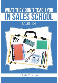 What They Don't Teach You in Sales School