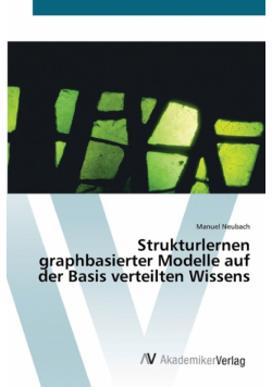 Strukturlernen graphbasierter Modelle auf der Basis verteilten Wissens