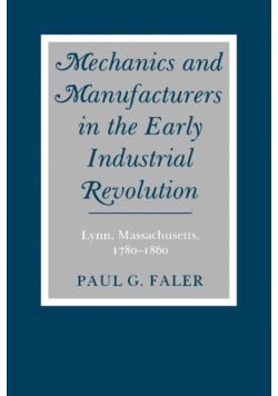 Mechanics and Manufacturers in the Early Industrial Revolution