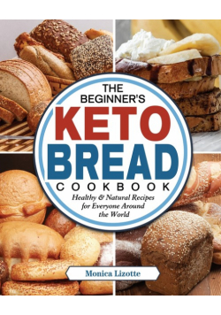 The Beginner's Keto Bread Cookbook