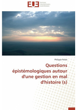 Questions épistémologiques autour d'une gestion en mal d'histoire (s)
